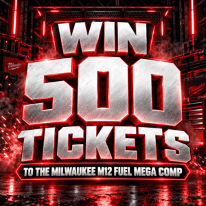 Win 500 Tickets to the 'Milwaukee M12 FUEL Mega Comp' Competition!